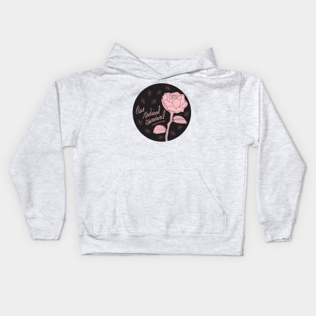 Our Radical Survival Kids Hoodie by PaperKindness